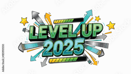 Stylized graphic embodying forward momentum and aspirational objectives, showcasing 'LEVEL UP 2025' alongside vibrant progress bars, upward-pointing arrows, and celebratory stars