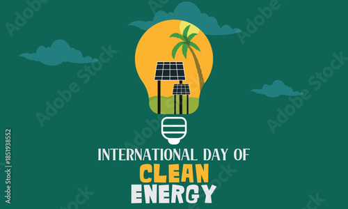 International day of clean energy design concept with electric bulb designed naturally. 