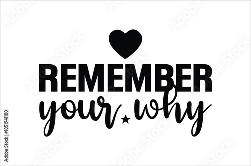 Remember your why motivational graphic with a heart and bold typography