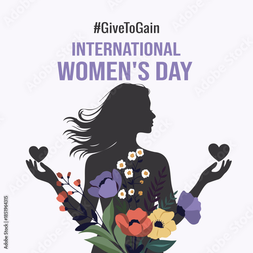 Vector illustration for Women’s Day silhouette of a woman holding hearts, adorned with flowers. Motivational hashtag Give To Gain symbol generosity, empowerment. For posters, social media, campaigns