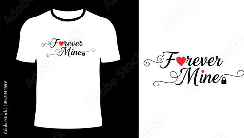 Forever Mine Typography T Shirt Design Vector