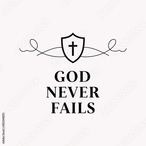 God never fails t-shirt design vector illustration  