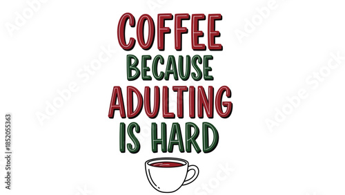 Coffee and Adulting: A Humorous Typography Design with a Beverage Cup