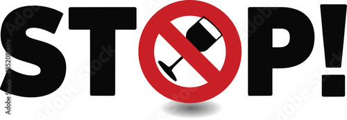 STOP Alcohol Prohibition Sign with Red Strikeout Circle and Wine Glass Icon for Dry January Challenges Sobriety Programs and Health Education