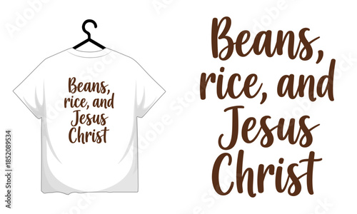 Funny Christian T-Shirt Design Beans Rice Jesus Christ Humorous Graphic Tee for Faithful People