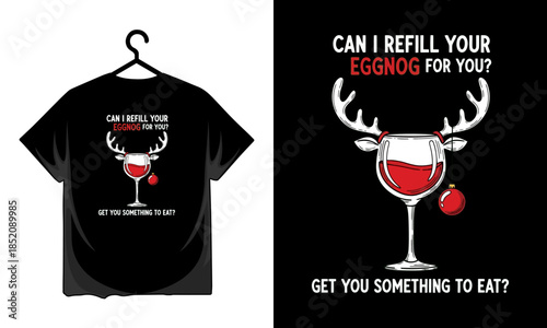 Holiday Antler Wine Glass Funny Christmas T-Shirt Design with Eggnog Refill Humor
