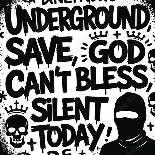 Underground save god can't bless silent today! graffiti illustration