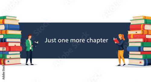 Just one more chapter concept with a man and woman standing between two large stacks of books, each engrossed in reading their own book.