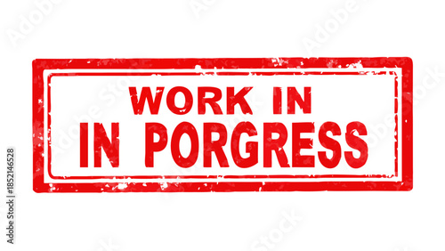 Red stamp with the words Work in Progress, suggesting a task or project is not yet complete