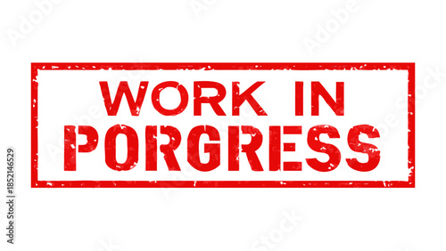 Red Stamp reading Work In Progress, a symbol of ongoing tasks and development, signifying a project under construction