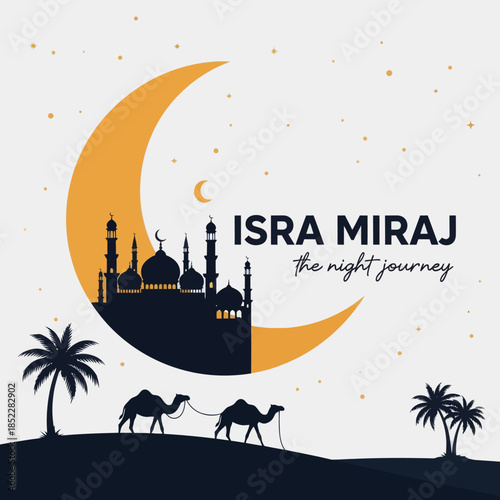Minimalist Islamic illustration of Isra Miraj Night Journey featuring mosque silhouette inside a crescent moon, desert landscape with camels and palm trees, symbolizing spirituality, faith, and religi