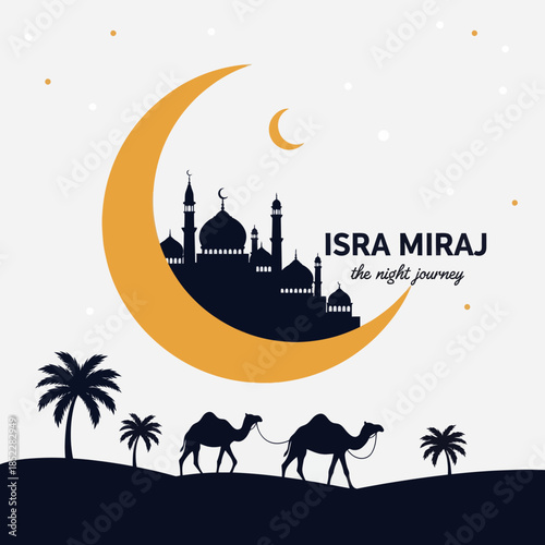 Minimalist Islamic illustration of Isra Miraj Night Journey featuring mosque silhouette inside a crescent moon, desert landscape with camels and palm trees, symbolizing spirituality, faith, and religi