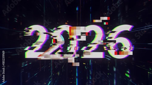 Futuristic Glitch Effect Year 2026 Digital Numbers Display.
