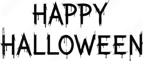 Happy Halloween dripping horror lettering vector illustration. A spooky black uppercase typographic design featuring jagged, melting characters that resemble bleeding paint or slime. 