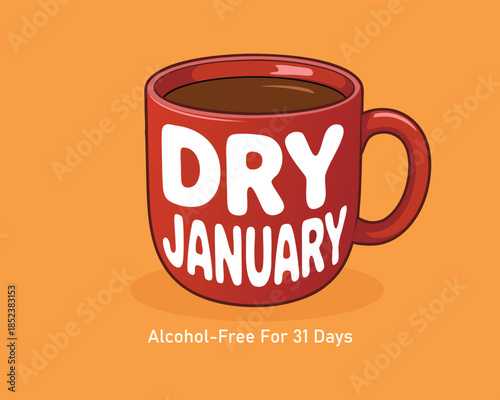 Dry January challenge poster vector illustration. Red mug coffee with the inscription Dry January. Alcohol-Free for 31 Days sign. Alcohol-Free month symbol. Template for background, banner, card