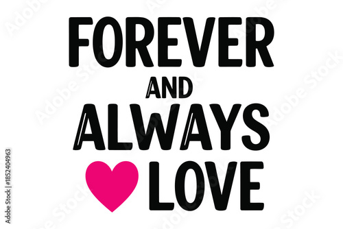 Forever and always love vector art with a vibrant pink heart, perfect for romantic and affectionate designs