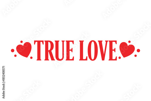 A vibrant red true love text graphic adorned with charming heart shapes and scattered dots, ideal for romantic designs and heartfelt messages