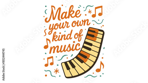 Creative expression through music, with a whimsical piano and inspiring message.