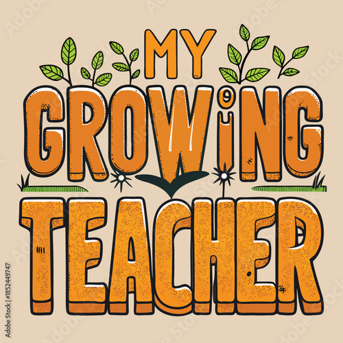 Celebrate educators who nurture growth and inspire learning with this cheerful design, perfect for teacher appreciation gifts and educational resources