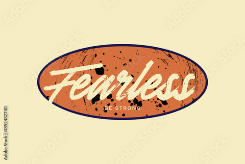 streetwear graphic design t-shirt print design template Bold Fearless Motivational Lettering Badge