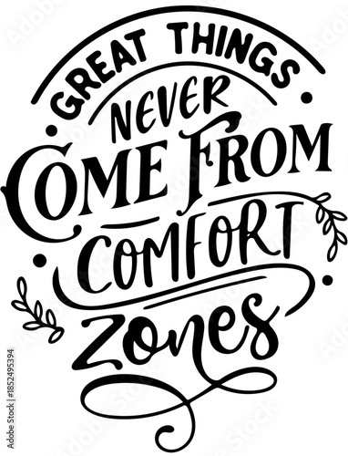 Great things never come from comfort zones - motivational typography design