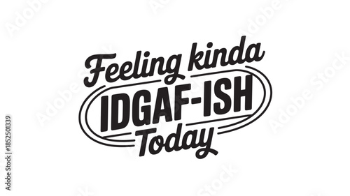 IDGAF Text on White Background