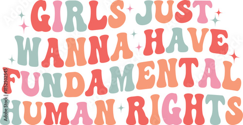Girls Just Wanna Have Fundamental Human Rights