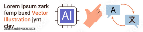AI development, language translation, communication tools, speech recognition, digital innovation, global networking. AI chip, hand pointing translation bubbles. AI development language translation