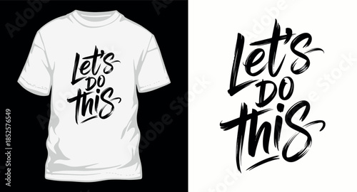 T shirt design with calligraphy text lets do this inspirational quote