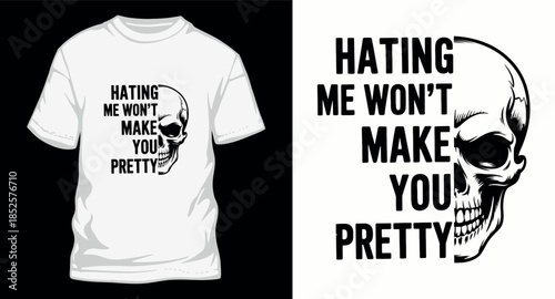 Skull half face with text hating me wont make you pretty