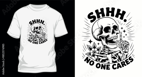 Shhh no one cares skeleton illustration for t-shirt design
