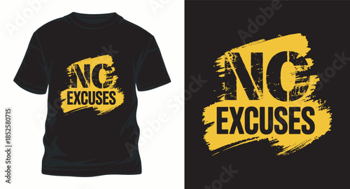 No excuses typography t-shirt design with a grunge texture effect for motivational apparel