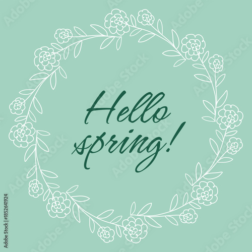 FlFloral wreath silhouette with the text Hello Spring. Welcome seasonal design. Round botanical border, vector graphic