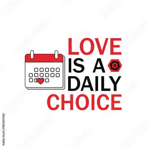 Daily Choice of Love: An illustration highlighting the ongoing and deliberate nature of love with text and symbols