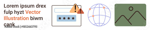 Cybersecurity, user authentication, online security, global communication, alert warnings, media content. A password field with alert symbols, a globe and an image icon. Cybersecurity and user