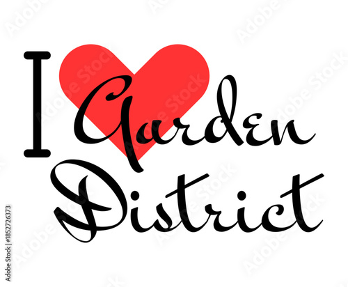 I love Garden District New Orleans USA. Hand drawn letters with red heart. Vector illustration, lettering in modern design