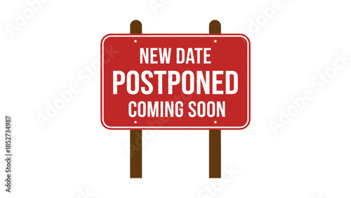 Red sign announces a new date and postponed event, conveying uncertainty and anticipation.