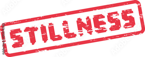 Authentic grungy red rubber stamp with the calming pixelated word STILLNESS