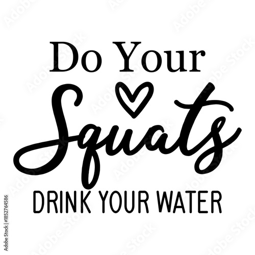 Do Your Squats Drink Your Water