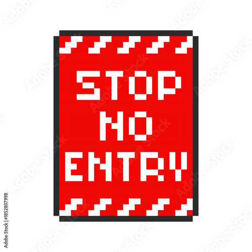 Warning - no entry, notice window in pixel style. Warning of danger 8-bit - Do not enter.