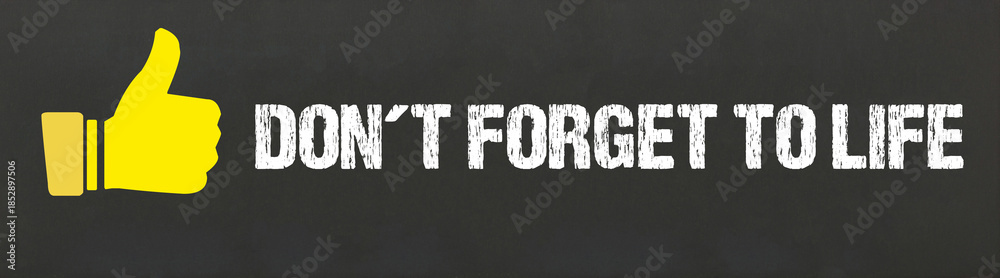 Fototapeta premium Don't forget to live
