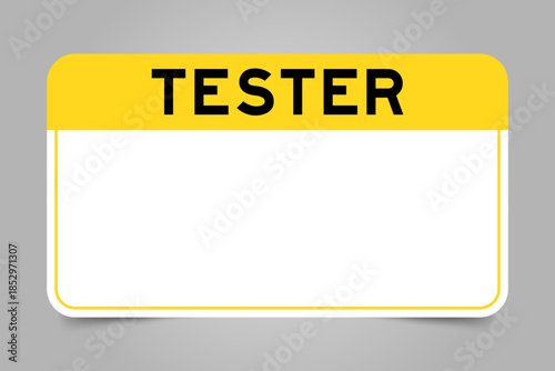 Label banner that have yellow headline with word tester and white copy space, on gray background