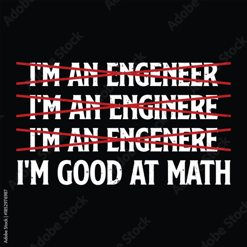 I’m Good at Math Funny Engineer Vintage T-Shirt Design
