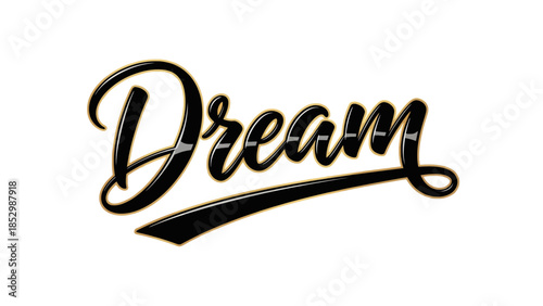 Inspirational handwritten calligraphy emphasizing the importance of dreaming