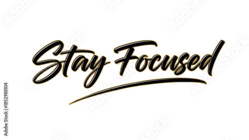Motivational Handwritten Text Design Emphasizing Stay Focused and Determined