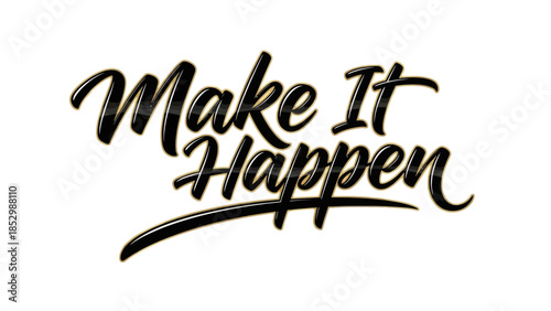 Inspiring motivational quote with bold script font urging action and success