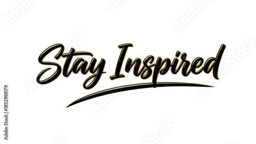 Motivational Quote Saying Stay Inspired with Elegant Script Design