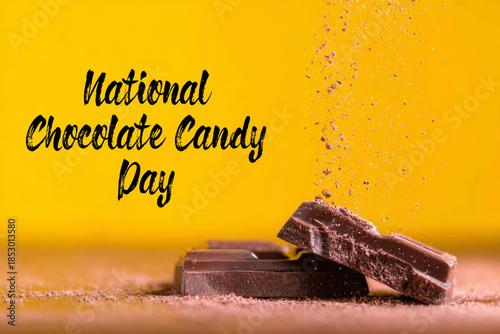 A close-up image of a snapped chocolate bar with scattered cocoa powder against a vibrant yellow background, featuring the text national chocolate candy day in bold black script