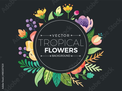 Vibrant tropical flowers arranged in a beautiful circular frame vector illustration background