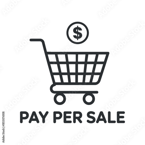 a simple black and white line drawing depicts a shopping cart with a dollar sign above it and text reading pay per sale